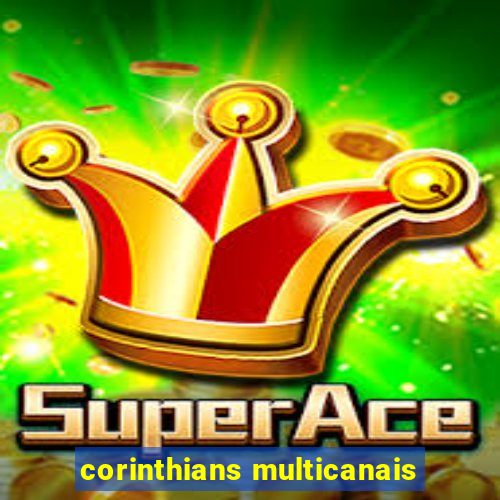 corinthians multicanais